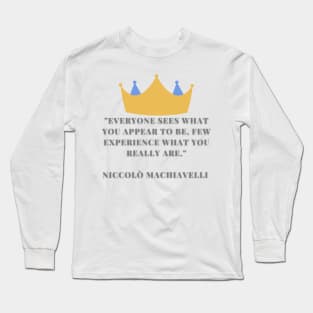 Niccolo Machiavelli quote Long Sleeve T-Shirt